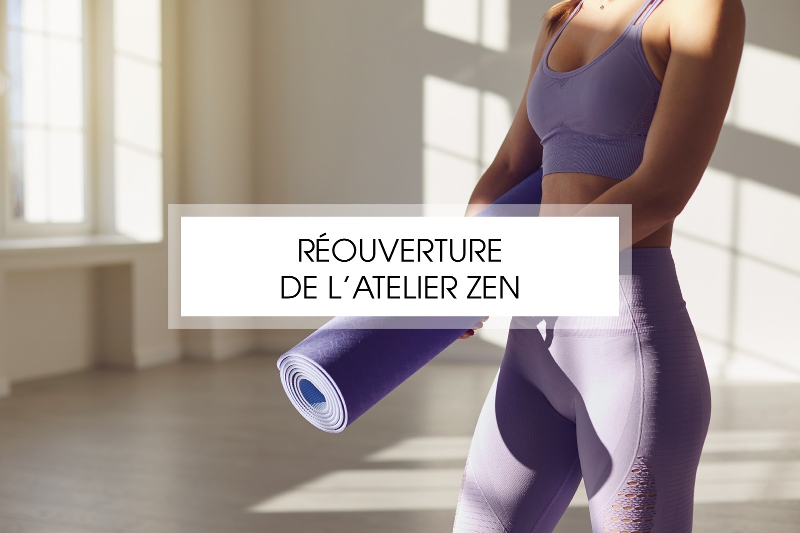 RÉOUVERTURE DE L’ATELIER ZEN