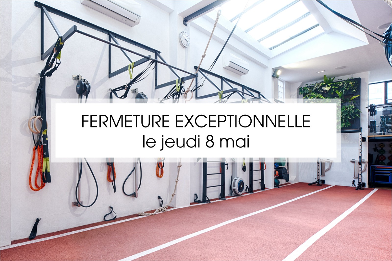 FERMETURE EXCEPTIONNELLE LE 8 MAI