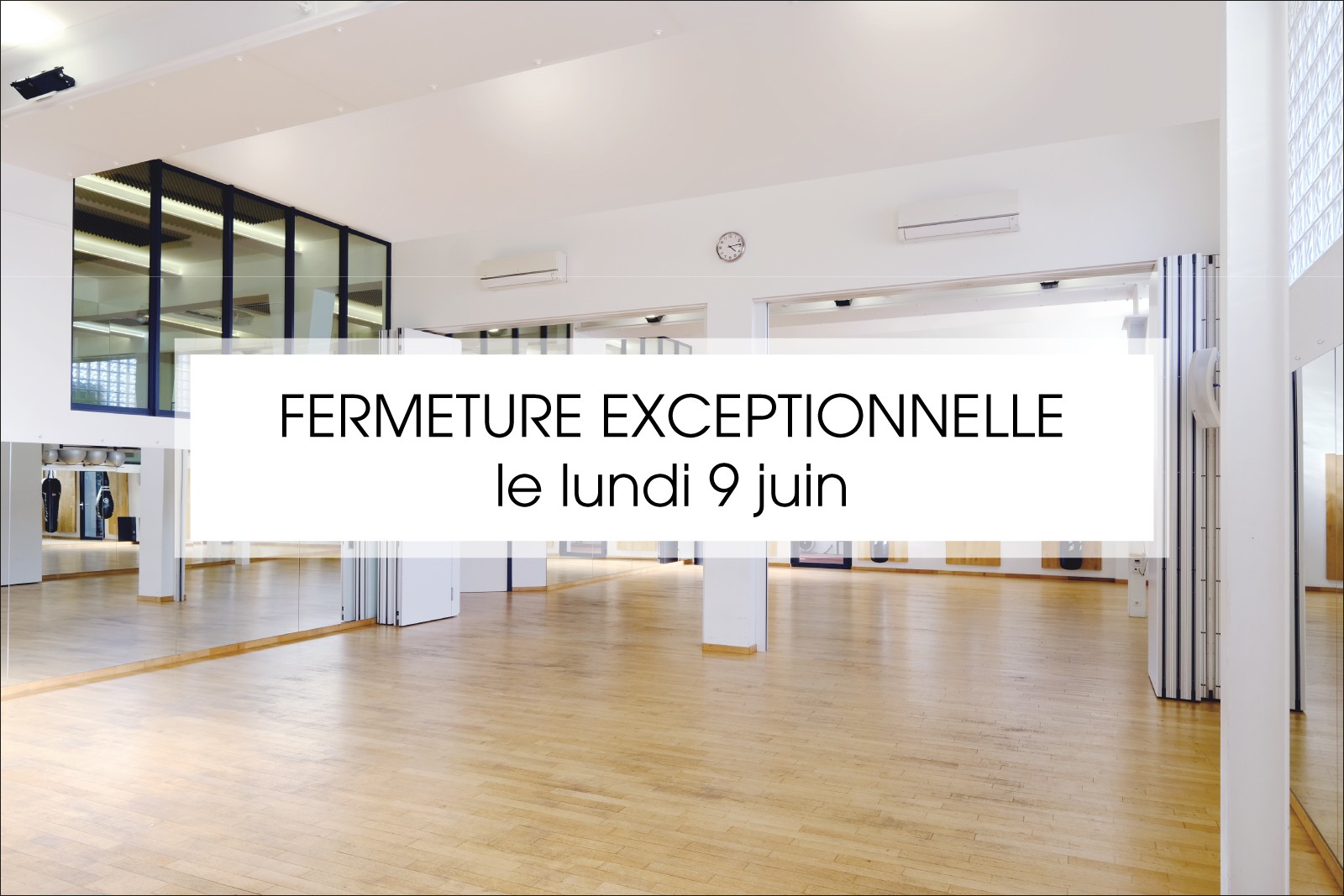 FERMETURE EXCEPTIONNELLE LE LUNDI 9 JUIN